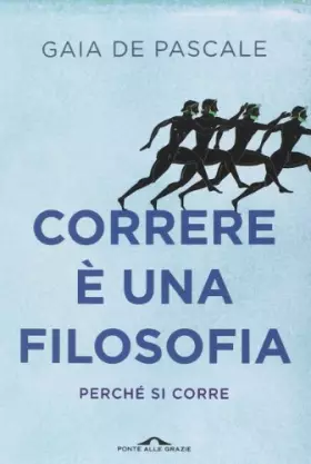 Couverture du produit · Correre è una filosofia. Perché si corre