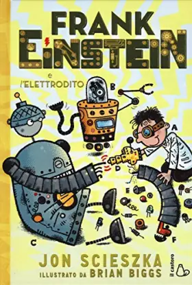 Couverture du produit · Frank Einstein e l'elettrodito. Ediz. illustrata
