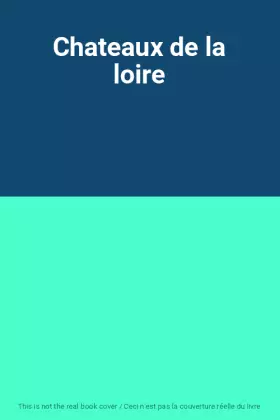 Couverture du produit · Chateaux de la loire