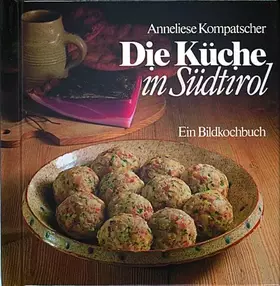 Couverture du produit · Die küche in Südtirol. Ein Bildkochbuch