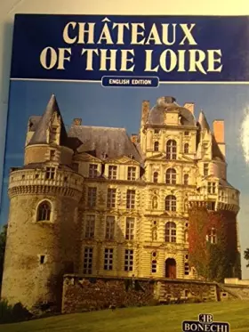 Couverture du produit · Chateaux of the Loire, Bonechi Guide