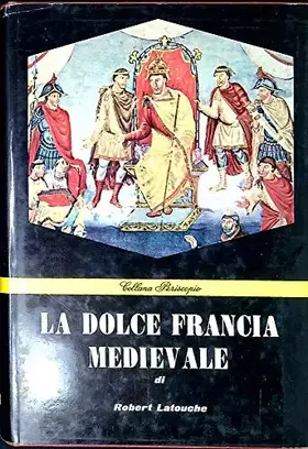 Couverture du produit · La dolce Francia medievale