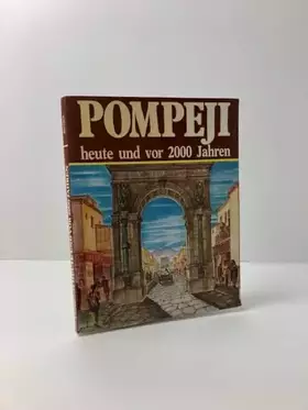 Couverture du produit · Pompeji. Heute und vor 2000 Jahren