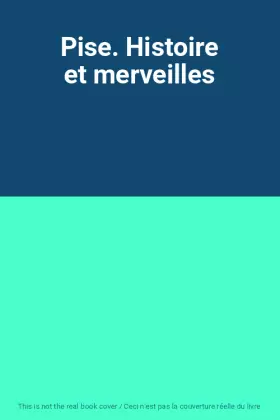 Couverture du produit · Pise. Histoire et merveilles