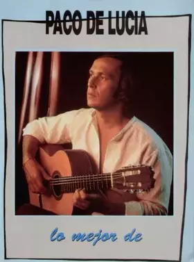 Couverture du produit · lo mejor de Paco de Lucia