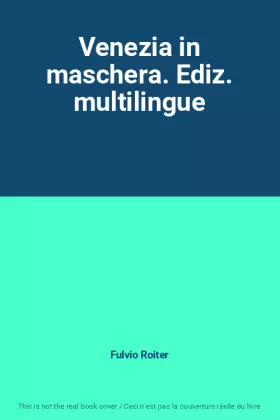 Couverture du produit · Venezia in maschera. Ediz. multilingue