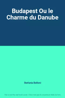 Couverture du produit · Budapest Ou le Charme du Danube