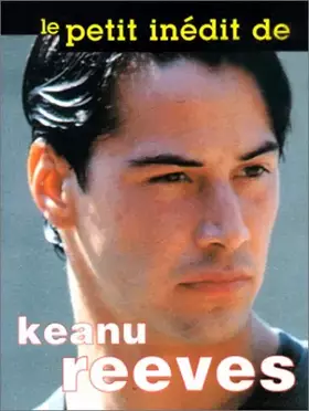Couverture du produit · Le petit inédit de Keanu Reeves