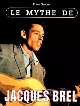 Couverture du produit · Le Mythe de Jacques Brel