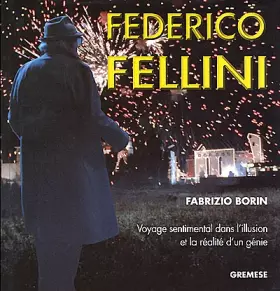 Couverture du produit · Federico Fellini : voyage sentimental dans l'illusion