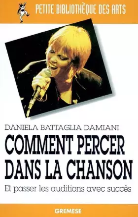 Couverture du produit · Comment percer dans la chanson et passer les auditions avec succès