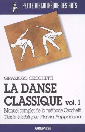 Couverture du produit · La danse classique: Tome 1, Manuel complet de la méthode Cecchetti