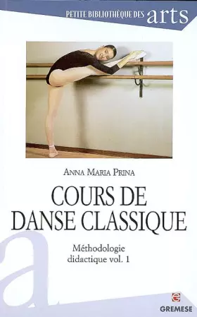 Couverture du produit · Cours de danse classique: Méthodologie didactique vol. 1