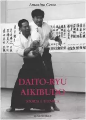 Couverture du produit · Daito-Ryu Aikibudo. Storia e tecnica