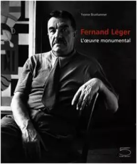 Couverture du produit · Fernand Léger : L'oeuvre monumental