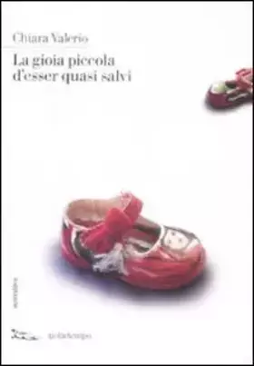 Couverture du produit · La gioia piccola d'essere quasi salvi