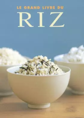 Couverture du produit · Le grand livre du riz