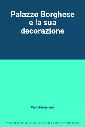 Couverture du produit · Palazzo Borghese e la sua decorazione