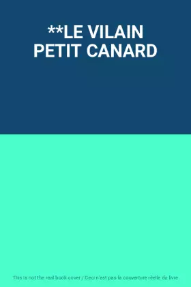 Couverture du produit · **LE VILAIN PETIT CANARD