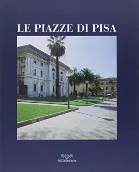 Couverture du produit · Le piazze di Pisa