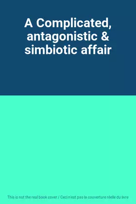 Couverture du produit · A Complicated, antagonistic & simbiotic affair