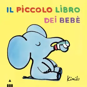 Couverture du produit · Il piccolo libro dei bebé. Ediz. a colori