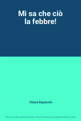 Couverture du produit · Mi sa che ciò la febbre!