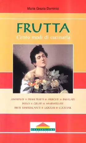 Couverture du produit · Frutta. Cento modi di cucinarla