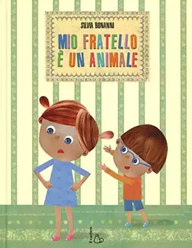 Couverture du produit · Mio fratello è un animale. Ediz. illustrata