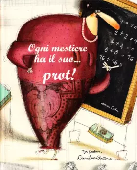 Couverture du produit · Ogni mestiere ha il suo... prot! Ediz. illustrata