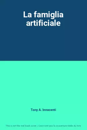 Couverture du produit · La famiglia artificiale
