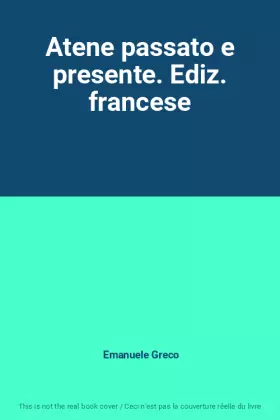 Couverture du produit · Atene passato e presente. Ediz. francese