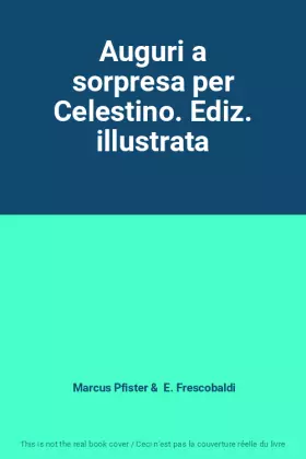 Couverture du produit · Auguri a sorpresa per Celestino. Ediz. illustrata