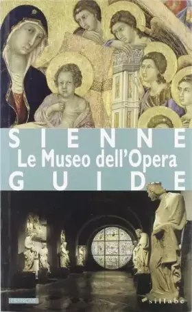 Couverture du produit · Siena. Museo dell'Opera. Ediz. francese