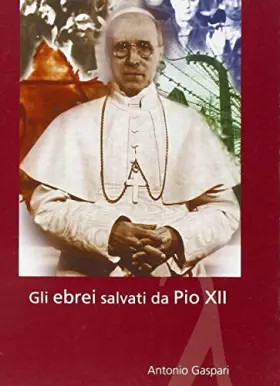 Couverture du produit · Gli ebrei salvati da Pio XII