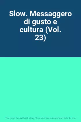 Couverture du produit · Slow. Messaggero di gusto e cultura (Vol. 23)