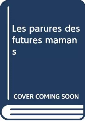 Couverture du produit · Les parures des futures mamans