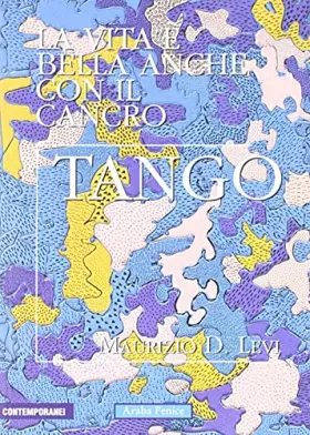 Couverture du produit · Tango. La vita è bella anche con il cancro