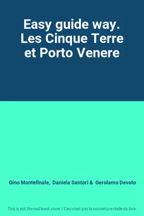 Couverture du produit · Easy guide way. Les Cinque Terre et Porto Venere