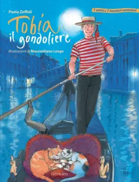 Couverture du produit · Tobia il gondoliere. Ediz. illustrata