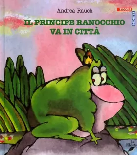 Couverture du produit · Il principe ranocchio va in città