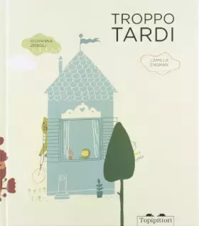 Couverture du produit · Troppo tardi. Ediz. illustrata