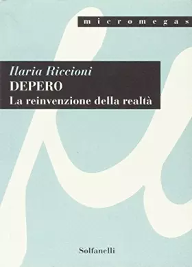 Couverture du produit · Depero. La reinvenzione della realtà