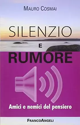 Couverture du produit · Silenzio e rumore. Amici e nemici del pensiero