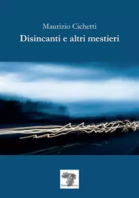 Couverture du produit · Disincanti e altri mestieri