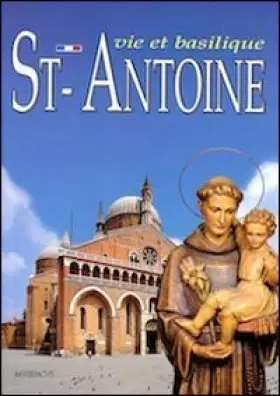 Couverture du produit · St. Antoine. Vie et basilique