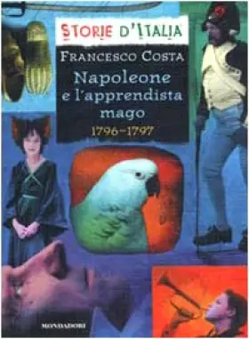 Couverture du produit · Napoleone e l'apprendista mago. 1796-1797