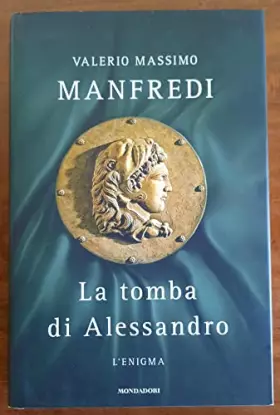 Couverture du produit · La tomba di Alessandro. L'enigma