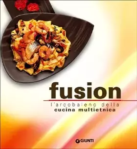 Couverture du produit · Fusion. L'arcobaleno multietnico della nuova cucina