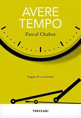 Couverture du produit · Avere tempo. Saggio di cronosofia